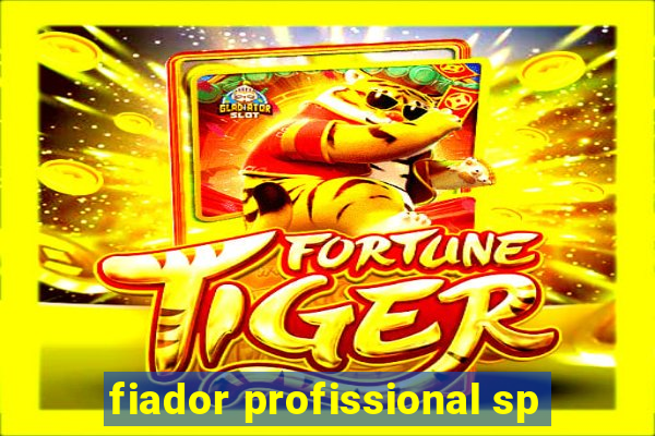 fiador profissional sp